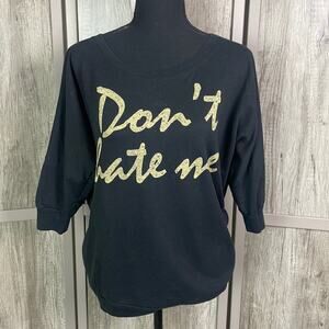Wet Seal "Don't Hate Me" 3/4 sleeve sweatshirt women's M